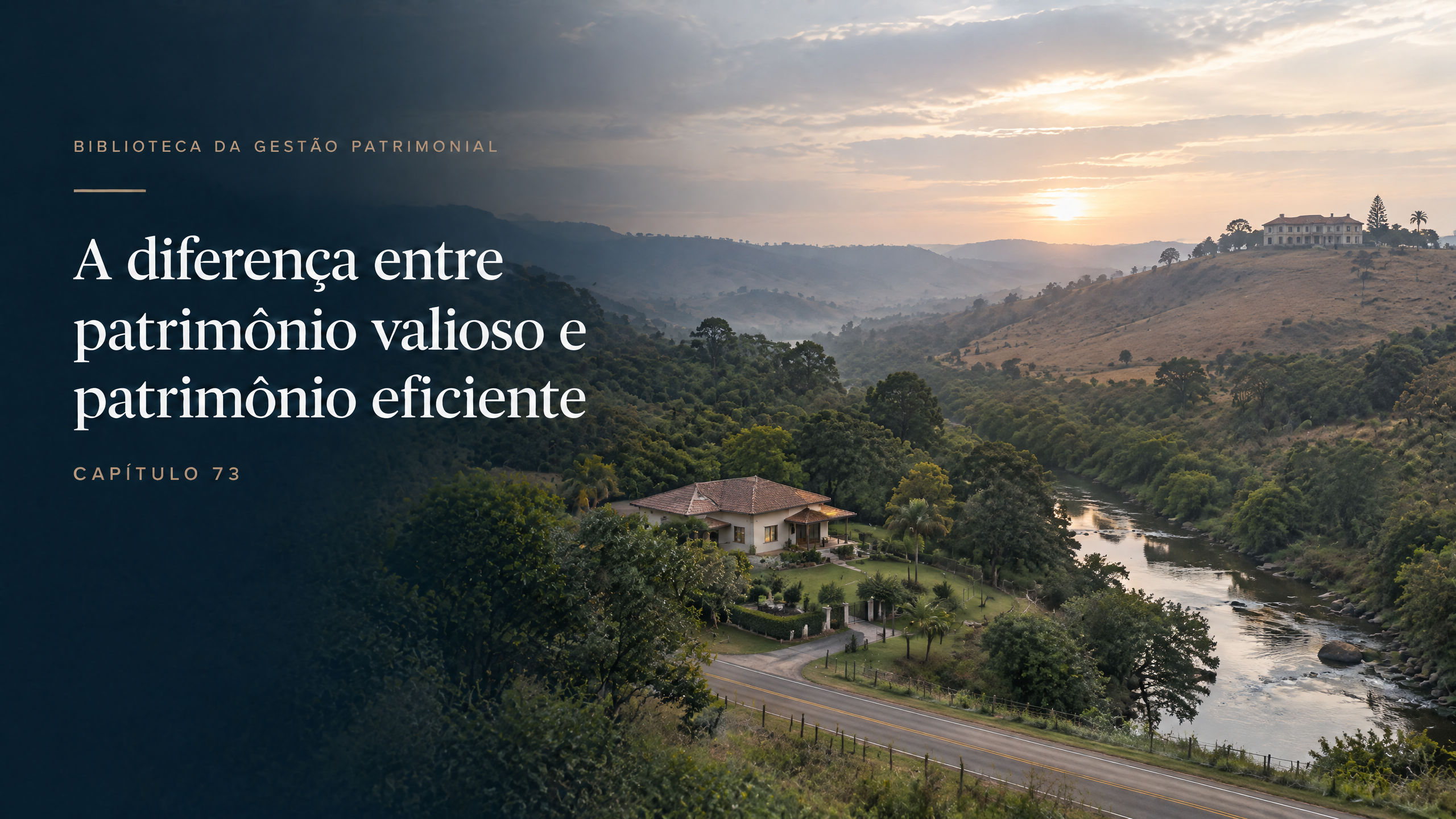 A diferença entre patrimônio valioso e patrimônio eficiente